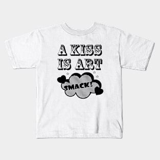 A KISS IS ART Kids T-Shirt